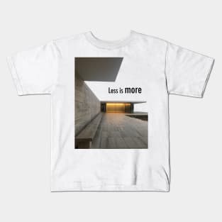 Less is more Kids T-Shirt